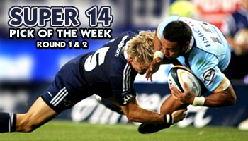 Super 14 Pick of the Week - Rounds 1 & 2